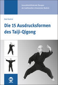 Abbildung von: Die 15 Ausdrucksformen des Taiji-Qigong - mgo fachverlage GmbH & Co. KG