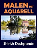 Cover: Malen mit Aquarell (Skizzieren mit Stift, Tinte und Aquarell) - Shirish D