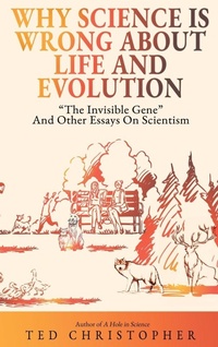 Enlarge image Cover: Why Science Is Wrong About Life and Evolution - Wise Media Group