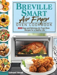Abbildung von: Breville Smart Air Fryer Oven Cookbook - Edward Stead