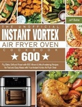Cover: The Unofficial Instant Vortex Air Fryer Oven Cookbook - Jeff Butler
