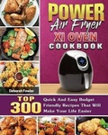 Cover: Power Air Fryer Xl Oven Cookbook - Deborah Fowler