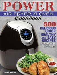 Abbildung von: Power Air Fryer Xl Oven Cookbook - Jason Wilson
