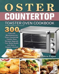 Abbildung von: Oster Countertop Toaster Oven Cookbook - Andrea Pagan