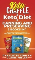 Cover: Keto Chaffle + Ketodiet + Canning and Preserving - Axos Publishing Company