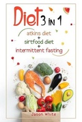 Cover: Diet 3 in 1 Atkins diet + intermittent fasting + sirtfood diet - Andre Paolin