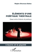 Cover: &Eacute;l&eacute;ments d'une po&iuml;&eacute;tique th&eacute;&acirc;trale - L'oeuvre et la psych&eacute;