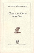 Cover: Carta a sor Filotea de la Cruz - UNAM, Direcci&oacute;n General de Publicaciones y Fomento Editorial