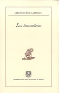Cover: Los tlaxcaltecas - UNAM, Direcci&oacute;n General de Publicaciones y Fomento Editorial