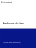 Cover: Las silenciosas islas Chagos - UNAM, Direcci&oacute;n General de Publicaciones y Fomento Editorial