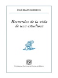 Cover: Recuerdos de la vida de una estudiosa - UNAM, Direcci&oacute;n General de Publicaciones y Fomento Editorial