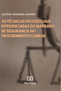 Abbildung von: As técnicas processuais diferenciadas do mandado de segurança no procedimento comum - Editora Dialética