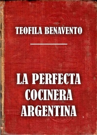 Abbildung von: La perfecta cocinera argentina - Signo Vital Ediciones