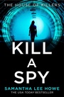 Cover: Kill a Spy - HarperCollins