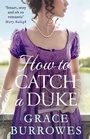 Cover: How To Catch A Duke - Piatkus Books