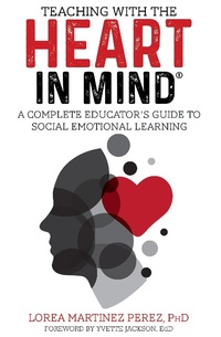 Abbildung von: Teaching with the HEART in Mind: A Complete Educator's Guide to Social Emotional Learning - Brisca Publishing
