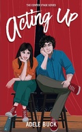 Cover: Acting Up (Center Stage, #1) - Quiet Confidence Press