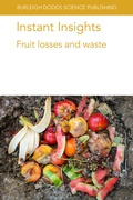 Cover: Instant Insights: Fruit Losses and Waste - Burleigh Dodds Science Publishing Limited