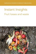 Cover: Instant Insights: Fruit Losses and Waste - Burleigh Dodds Science Publishing Limited