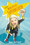 Cover: Meine Zeit als Superheldin - Hase und Igel Verlag