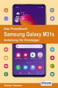 Abbildung von: Das Praxisbuch Samsung Galaxy M31s - Anleitung für Einsteiger - Gievers, Rainer