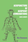 Cover: Acupuncture of acupoint combinations quick lookups - Heart Space Publications