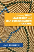 Cover: Voices of Inuit Leadership and Self-Determination in Canada - ISER Books