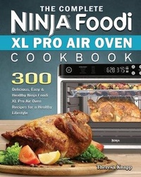 Abbildung von: The Complete Ninja Foodi XL Pro Air Oven Cookbook - Theresa Knapp