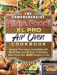 Abbildung von: The Comprehensive Ninja Foodi XL Pro Air Oven Cookbook - Flynn Stang