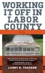 Cover: Working It Off in Labor County - West Virginia University Press