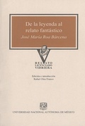 Cover: De la leyenda al relato fant&aacute;stico - UNAM, Direcci&oacute;n General de Publicaciones y Fomento Editorial
