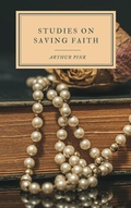 Cover: Studies on Saving Faith - Darolt Books