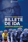 Cover: Billete de ida : siete vidas sobre ruedas - Libros de Ruta
