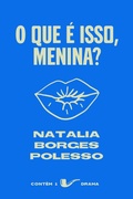 Cover: O que &eacute; isso, menina? - N&atilde;o Editora