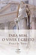 Cover: Para mim, o viver &eacute; Cristo - Editora Can&ccedil;&atilde;o Nova