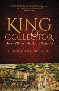 Abbildung von: King and Collector - The History Press Ltd
