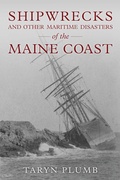 Cover: Shipwrecks and Other Maritime Disasters of the Maine Coast - Down East Books,U.S.