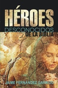 Cover: H&eacute;roes desconocidos de la Biblia - Publica&ccedil;&otilde;es P&atilde;o Di&aacute;rio