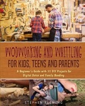 Cover: Woodworking and Whittling for Kids, Teens and Parents - Stephen Fleming