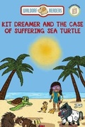 Cover: Kit Dreamer and the Case of the Suffering Sea Turtle - University of Utah Press,U.S.