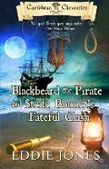 Cover: Blackbeard the Pirate and Stede Bonnet's Fateful Clash - Dry Bones Publishing