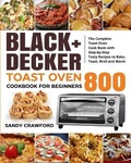 Cover: BLACK+DECKER Toast Oven Cookbook for Beginners 800 - Minds Hart