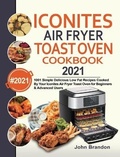 Cover: Iconites Air Fryer Toast Oven Cookbook 2021 - Brandon, John