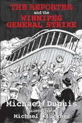 Cover: The Reporter and the Winnipeg General Strike - Granville Island Publishing