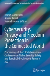 Enlarge image Cover: Cybersecurity, Privacy and Freedom Protection in the Connected World - Springer