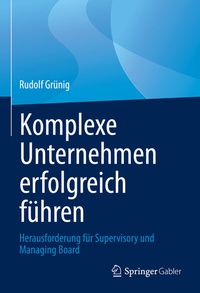 Abbildung von: Komplexe Unternehmen erfolgreich führen - Springer Gabler