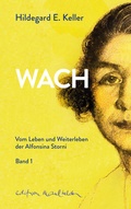 Cover: WACH. Vom Leben und Weiterleben der Alfonsina Storni - Edition Maulhelden