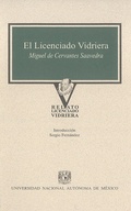 Cover: El licenciado Vidriera - UNAM, Direcci&oacute;n General de Publicaciones y Fomento Editorial