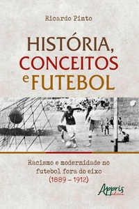Enlarge image Cover: História, Conceitos e Futebol: - Editora Appris
