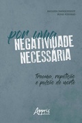 Bild: Por uma Negatividade Necessária: Trauma, Repetição e Pulsão de Morte - Editora Appris